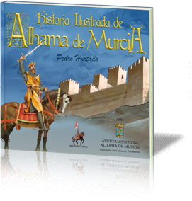 Historia Ilustrada de Alhama de Murcia