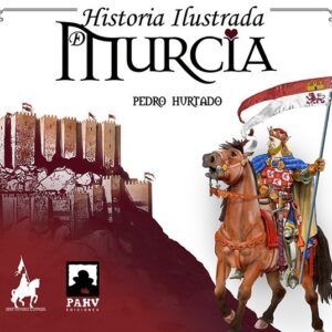 Historia Ilustrada de Murcia